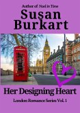 Her Designing Heart (London Romance Series, #1) (eBook, ePUB) Her Designing Heart (London Romance Series, #1) (eBook, ePUB)