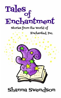 Tales of Enchantment (Enchanted, Inc.) (eBook, ePUB) - Swendson, Shanna