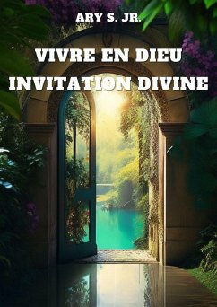 Vivre en Dieu: Invitation Divine (eBook, ePUB) - S., Ary