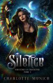 Silence (Sorcières & Chasseurs, #3) (eBook, ePUB) Silence (Sorcières & Chasseurs, #3) (eBook, ePUB)