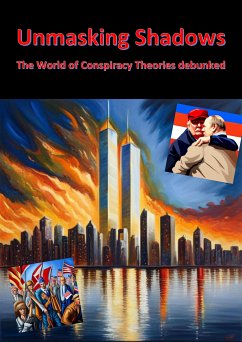 Unmasking Shadows - The World of Conspiracy Theories debunked (eBook, ePUB) - Oelrichs, Nico