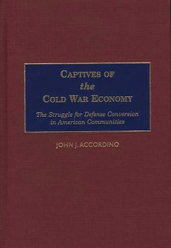 Captives of the Cold War Economy (eBook, PDF) - Accordino, John J.