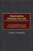 Maximization, Whatever the Cost (eBook, PDF) Maximization, Whatever the Cost (eBook, PDF)