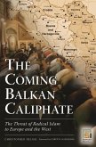 The Coming Balkan Caliphate (eBook, PDF)