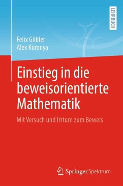 Einstieg in die beweisorientierte Mathematik (eBook, PDF) - Göbler, Felix; Küronya, Alex