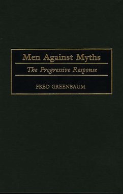 Men Against Myths (eBook, PDF) - Greenbaum, Fred Men Against Myths (eBook, PDF) - Greenbaum, Fred