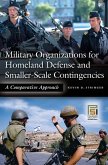 Military Organizations for Homeland Defense and Smaller-Scale Contingencies (eBook, PDF)
