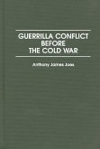Guerrilla Conflict Before the Cold War (eBook, PDF)