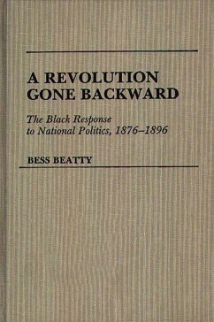 A Revolution Gone Backward (eBook, PDF) - Beatty, Bess