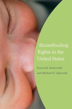 Breastfeeding Rights in the United States (eBook, PDF) - Kedrowski, Karen M.; Lipscomb, Michael E.