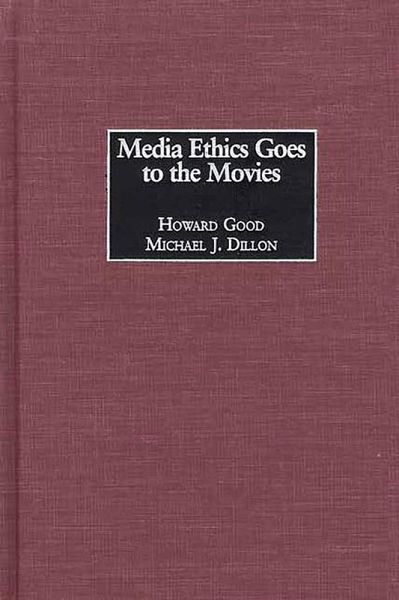 Media Ethics Goes to the Movies (eBook, PDF) Media Ethics Goes to the Movies (eBook, PDF)