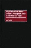 Early Globalization and the Economic Development of the United States and Brazil (eBook, PDF)