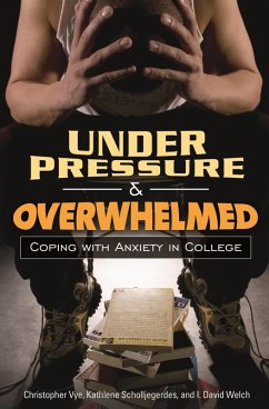 Under Pressure and Overwhelmed (eBook, PDF) - Vye, Christopher; Scholljegerdes, Kathlene; Welch, I. David