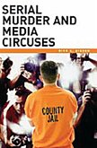 Serial Murder and Media Circuses (eBook, PDF)
