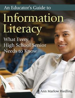 An Educator's Guide to Information Literacy (eBook, PDF) - Ph. D., Ann Marlow Riedling