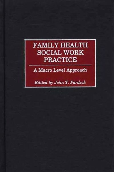 Family Health Social Work Practice (eBook, PDF) Family Health Social Work Practice (eBook, PDF)