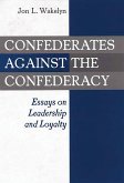 Confederates against the Confederacy (eBook, PDF)