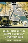 Arab-Israeli Military Forces in an Era of Asymmetric Wars (eBook, PDF)