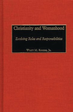 Christianity and Womanhood (eBook, PDF) - Rogers, Wyatt