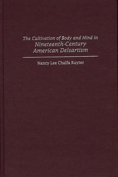 The Cultivation of Body and Mind in Nineteenth-Century American Delsartism (eBook, PDF) - Ruyter, Nancy