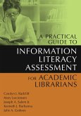 A Practical Guide to Information Literacy Assessment for Academic Librarians (eBook, PDF)