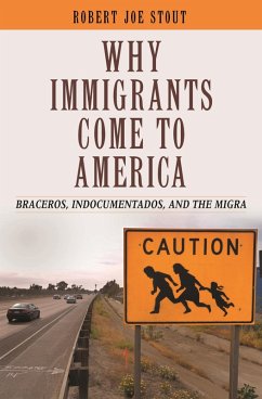 Why Immigrants Come to America (eBook, PDF) - Stout, Robert Joe