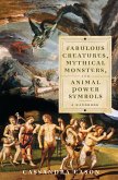 Fabulous Creatures, Mythical Monsters, and Animal Power Symbols (eBook, PDF)