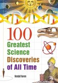 100 Greatest Science Discoveries of All Time (eBook, PDF) 100 Greatest Science Discoveries of All Time (eBook, PDF)