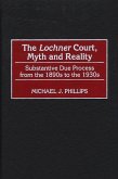 The Lochner Court, Myth and Reality (eBook, PDF)