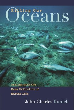 Killing Our Oceans (eBook, PDF) - Kunich, John Charles