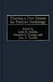 Charting a New Course for Feminist Psychology (eBook, PDF) Charting a New Course for Feminist Psychology (eBook, PDF)