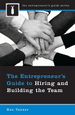 The Entrepreneur's Guide to Hiring and Building the Team (eBook, PDF) The Entrepreneur's Guide to Hiring and Building the Team (eBook, PDF)