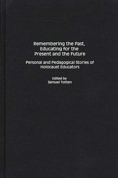 Remembering the Past, Educating for the Present and the Future (eBook, PDF) - Totten, Samuel