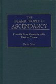 The Islamic World in Ascendancy (eBook, PDF)