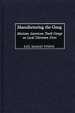 Manufacturing the Gang (eBook, PDF)