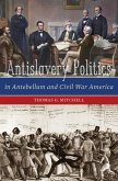 Antislavery Politics in Antebellum and Civil War America (eBook, PDF)