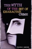 The Myth of the Out of Character Crime (eBook, PDF)