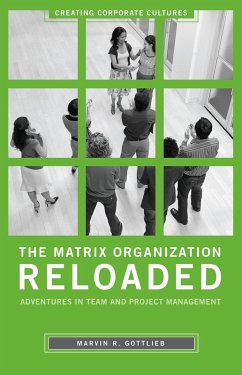 The Matrix Organization Reloaded (eBook, PDF) - Ph. D., Marvin R. Gottlieb