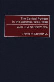 The Central Powers in the Adriatic, 1914-1918 (eBook, PDF)
