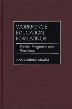 Workforce Education for Latinos (eBook, PDF) - Huerta-Macías, Ana G.