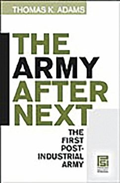 The Army after Next (eBook, PDF) - Adams, Thomas K.