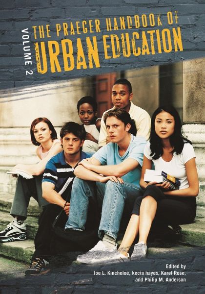 The Praeger Handbook of Urban Education (eBook, PDF) The Praeger Handbook of Urban Education (eBook, PDF)