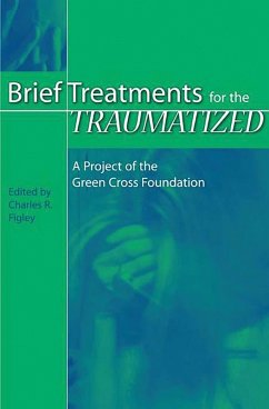 Brief Treatments for the Traumatized (eBook, PDF) - Figley, Charles R.