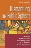 Dismantling the Public Sphere (eBook, PDF)