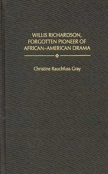 Willis Richardson, Forgotten Pioneer of African-American Drama (eBook, PDF)
