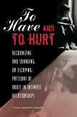 To Have and To Hurt (eBook, PDF) To Have and To Hurt (eBook, PDF)