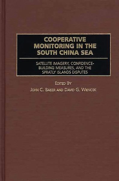 Cooperative Monitoring in the South China Sea (eBook, PDF) Cooperative Monitoring in the South China Sea (eBook, PDF)