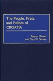 The People, Press, and Politics of Croatia (eBook, PDF)