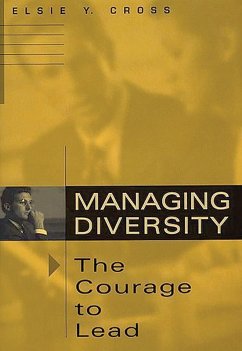 Managing Diversity -- The Courage to Lead (eBook, PDF) - Cross, Elsie Y.