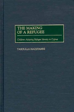 The Making of a Refugee (eBook, PDF) - Hadjiyanni, Tasoulla